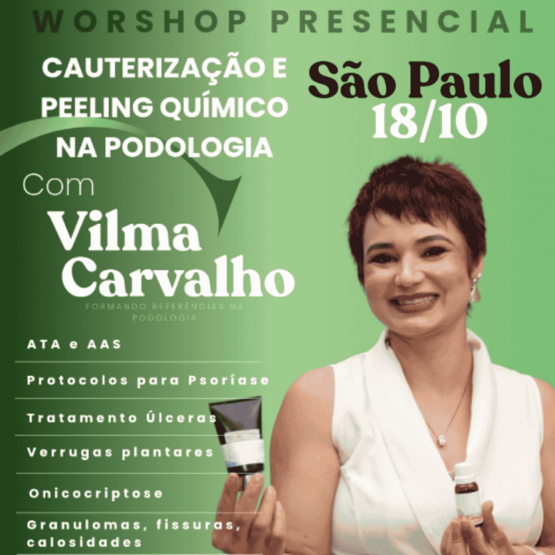 Workshop Presencial: Cauterização e Peeling Químico na Podologia com Vilma Carvalho Workshop Presencial: Cauterização e Peeling Químico na Podologia com Vilma Carvalho
