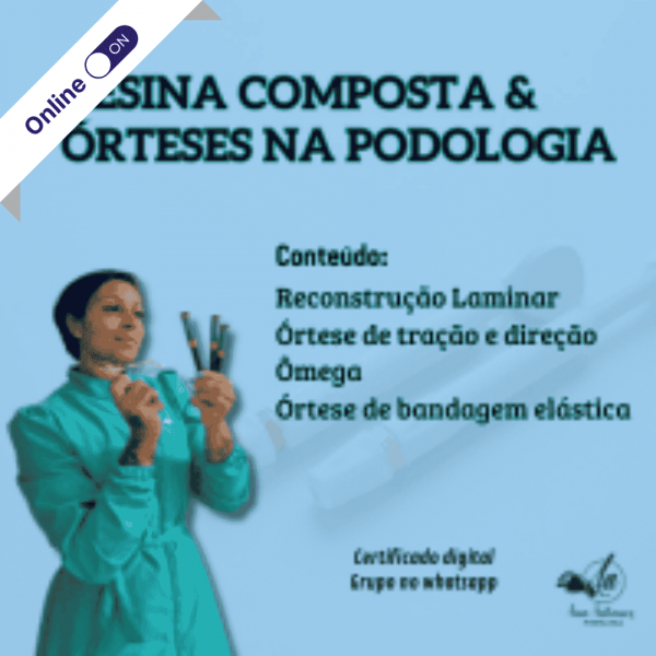 Curso de Podologia Online - Resina Composta e Órteses Curso de Podologia Online - Resina Composta e Órteses