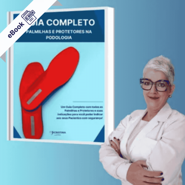 e-Book de Podologia: Guia Completo de Palmilhas e Protetores na Podologia e-Book de Podologia: Guia Completo de Palmilhas e Protetores na Podologia