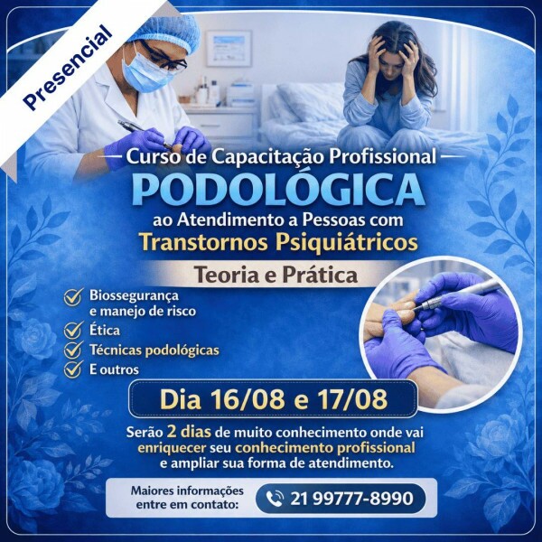 Curso de Capacitação Profissional Podológica ao Atendimento a Pessoas com Transtornos Psiquiátricos Curso de Capacitação Profissional Podológica ao Atendimento a Pessoas com Transtornos Psiquiátricos