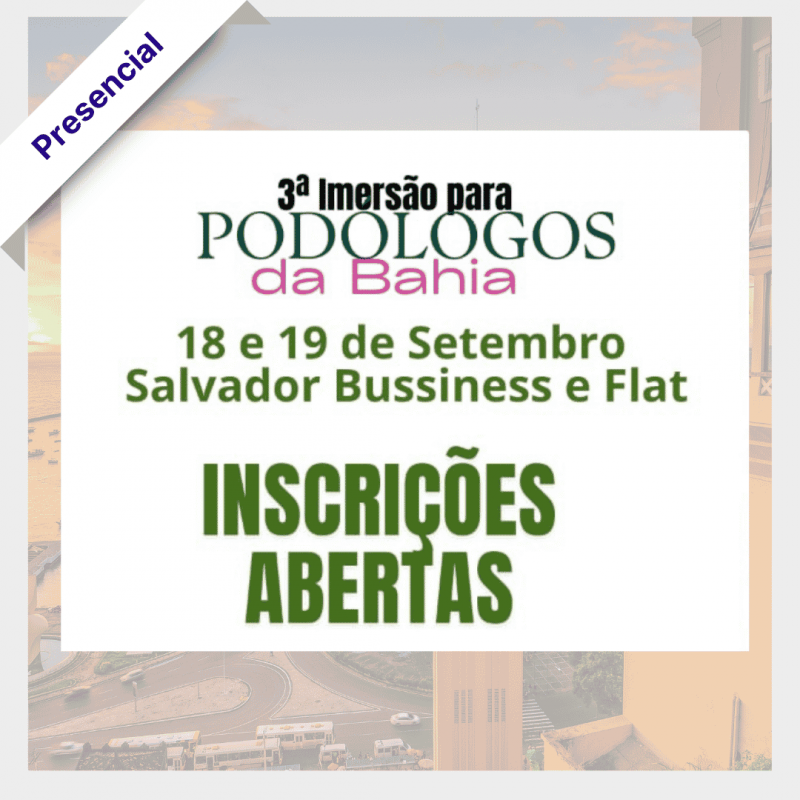 3ª Imersão de Podólogos da Bahia