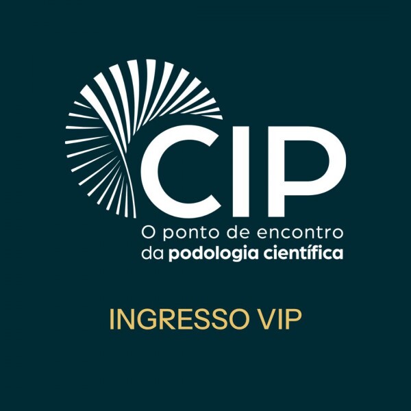 CIP - Congresso Internacional de Podologia (Ingresso VIP) CIP - Congresso Internacional de Podologia (Ingresso VIP)