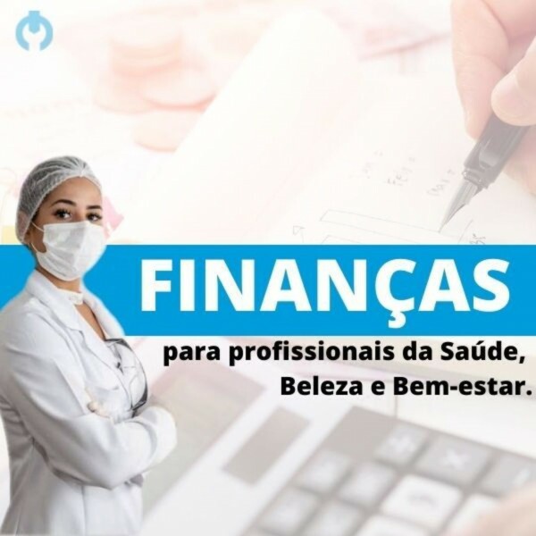 Finanças para profissionais da área da Saúde, Beleza e Bem-estar Finanças para profissionais da área da Saúde, Beleza e Bem-estar