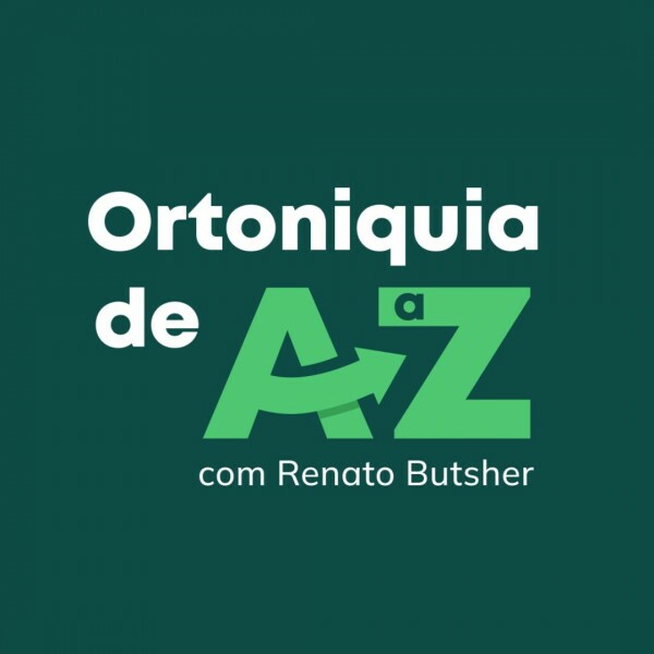 Ortoníquia de A a Z com Prof. Renato Butsher Ortoníquia de A a Z com Prof. Renato Butsher