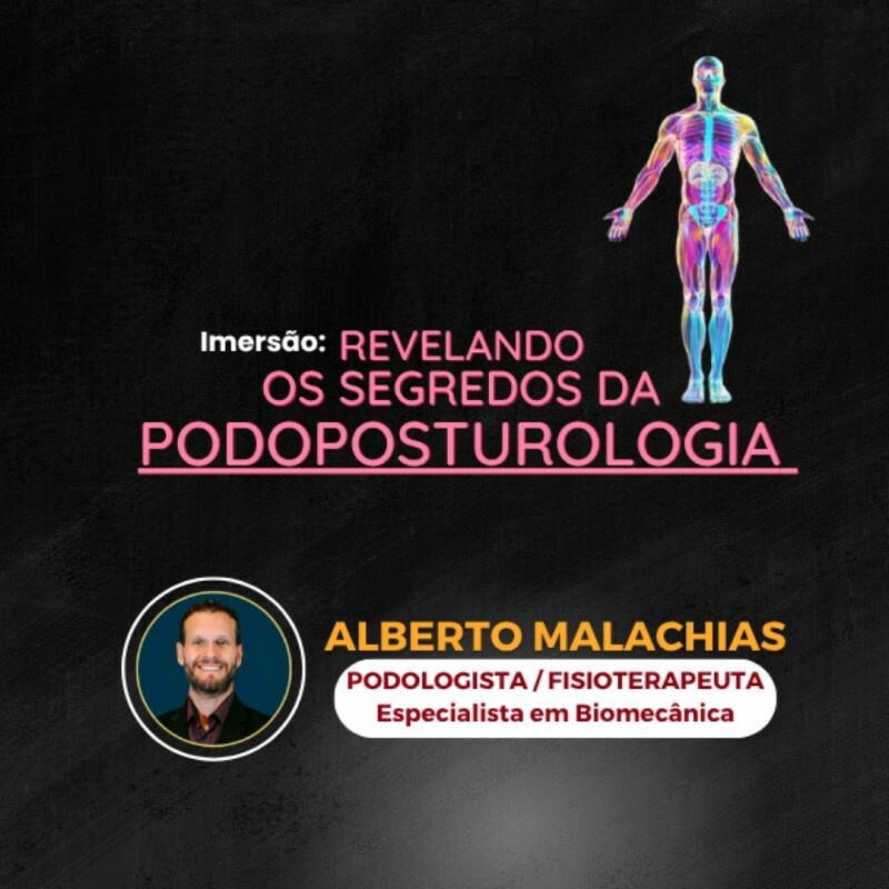 Podoposturologia - Imersão Teórica e Prática Podoposturologia - Imersão Teórica e Prática