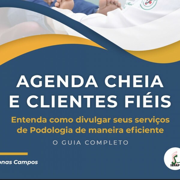 Agenda cheia e clientes fiéis na Podologia