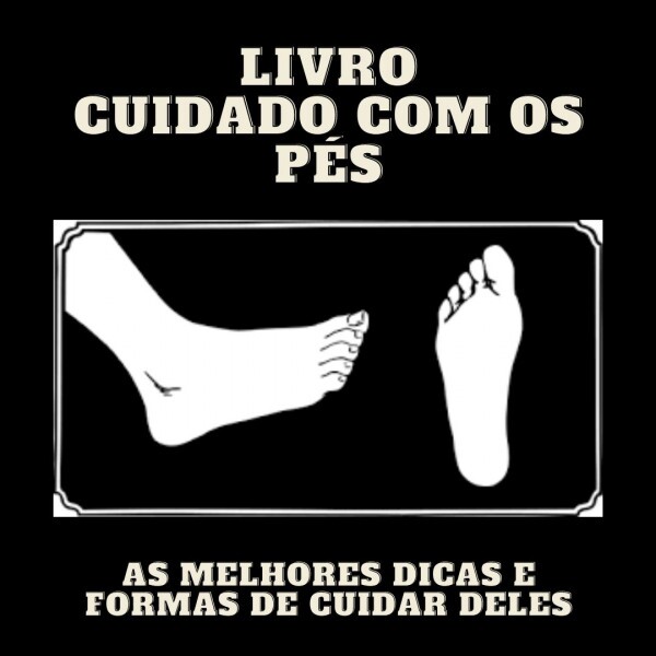 Livro Cuidado Com Os Pés Livro Cuidado Com Os Pés