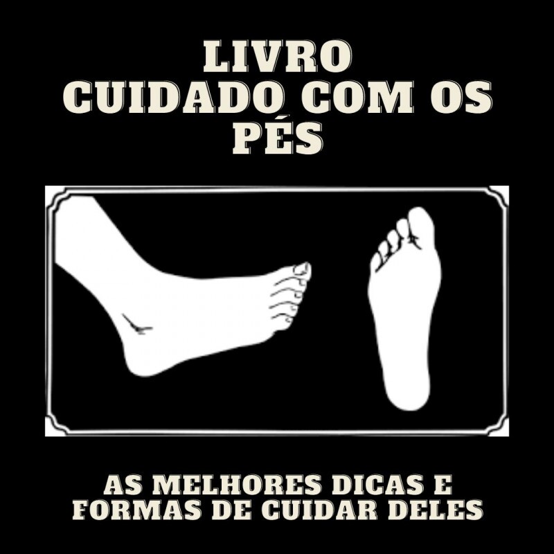 Livro Cuidado Com Os Pés Livro Cuidado Com Os Pés