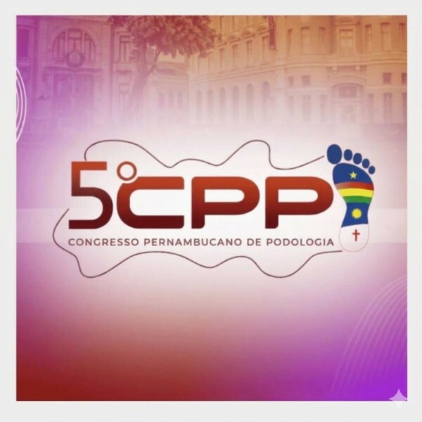 5° CPP Congresso Pernambucano de Podologia 5° CPP Congresso Pernambucano de Podologia