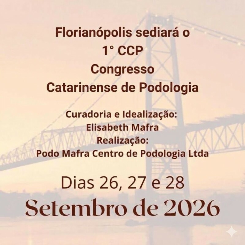 1º CCP - Congresso Catarinense de Podologia 1º CCP - Congresso Catarinense de Podologia