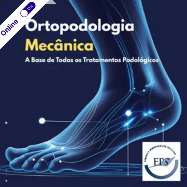 Curso de Ortopodologia Mecânica - A Base de Todos os Tratamentos Podológicos