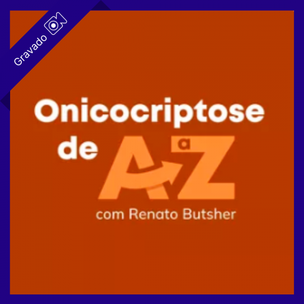 Onicocriptose de A a Z - Técnicas e soluções Eficientes com Renato Butsher