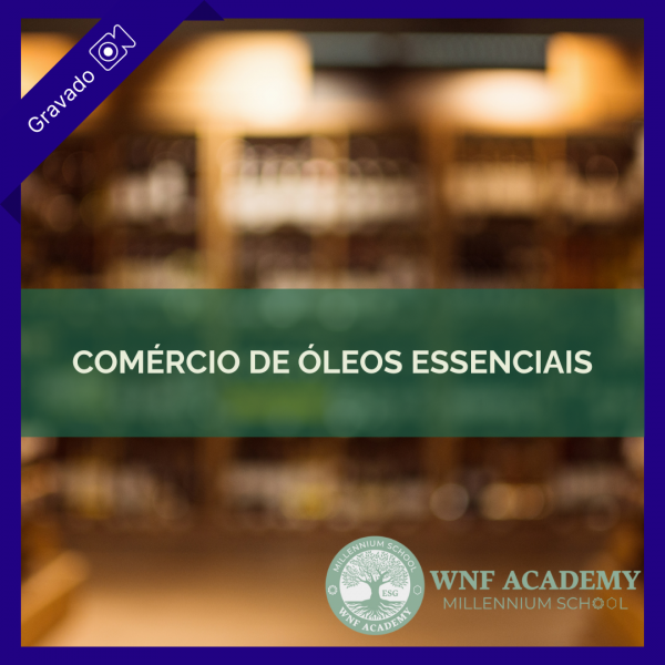 Comércio dos óleos essenciais - WNF Academy