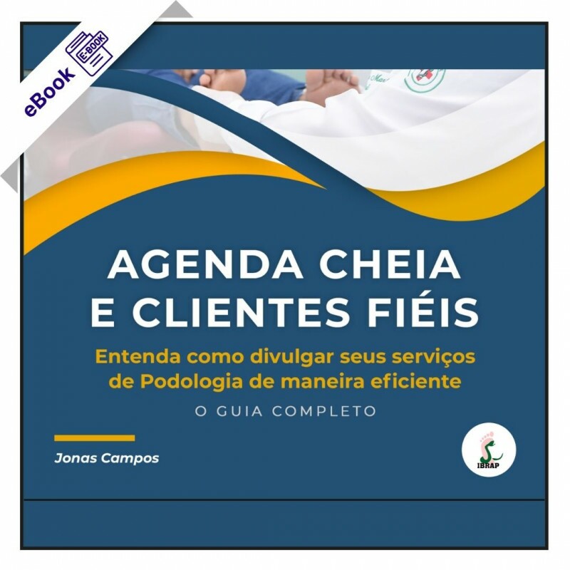 Ebook de Podologia: Agenda cheia e clientes fiéis na Podologia