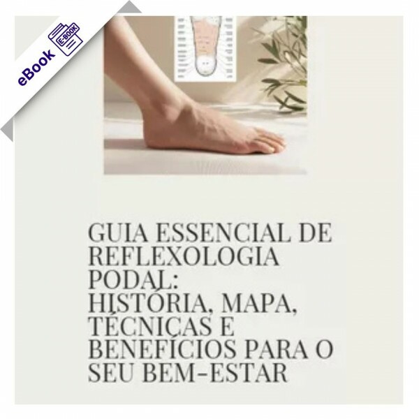 eBook: Guia Essencial de Reflexologia Podal - História, Mapa, Técnicas e Benefícios para o Seu Bem-Estar eBook: Guia Essencial de Reflexologia Podal - História, Mapa, Técnicas e Benefícios para o Seu Bem-Estar