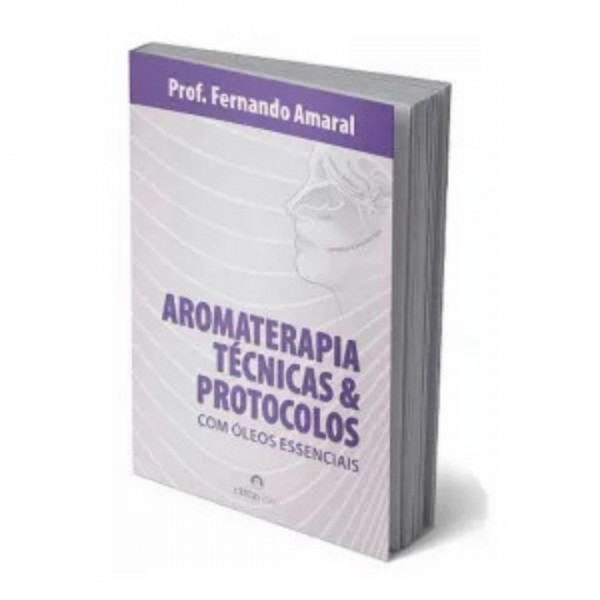 LIVRO - Aromaterapia - Técnicas & Protocolos com Óleos Essenciais