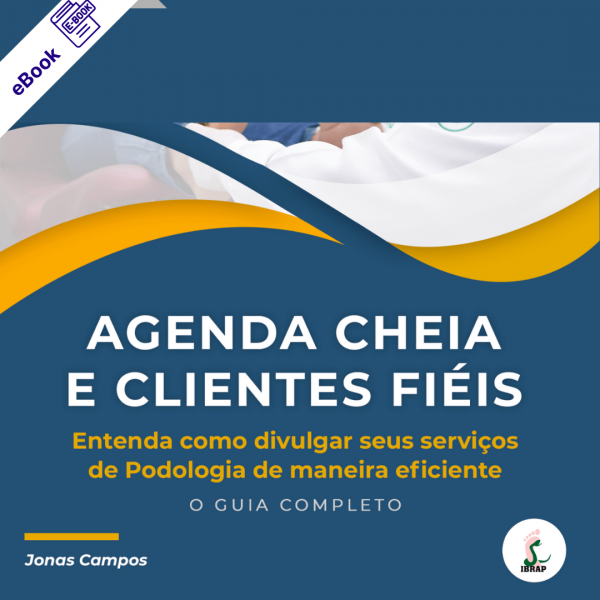 Ebook de Podologia: Agenda cheia e clientes fiéis na Podologia