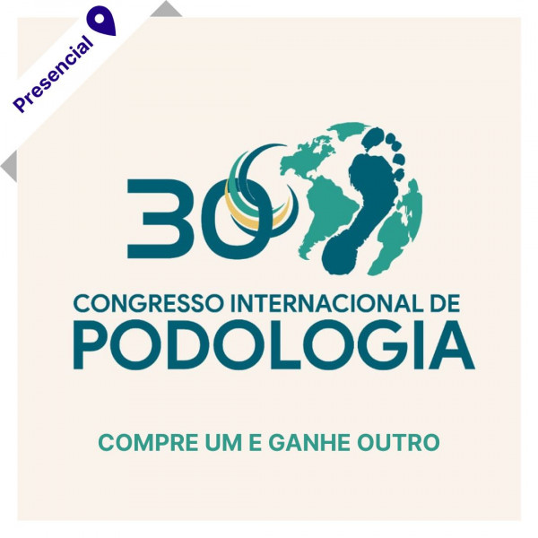 30º Congresso Internacional de Podologia - CIP 2025 (COMPRE UM GANHE OUTRO)