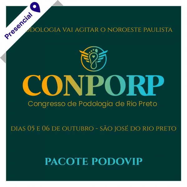 CONPORP: Congresso de Podologia de São José do Rio Preto - Pacote PodoVIP