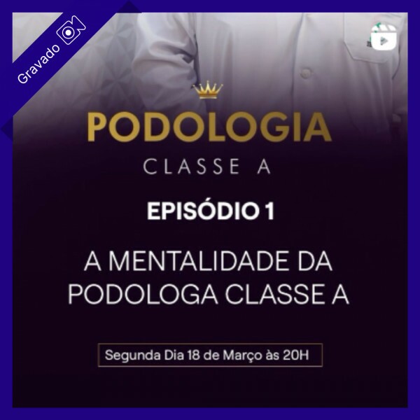 Live: A mentalidade da podóloga Classe A - Jonas Campos