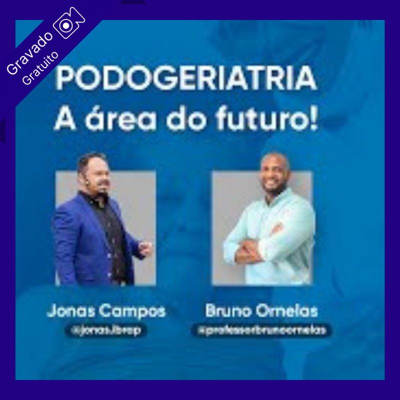 Podogeriatria - LIVE - Cuidados Especiais para Idosos - Jonas Campos