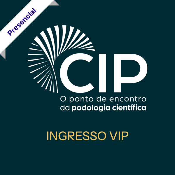 CIP - Congresso Internacional de Podologia (Ingresso VIP)
