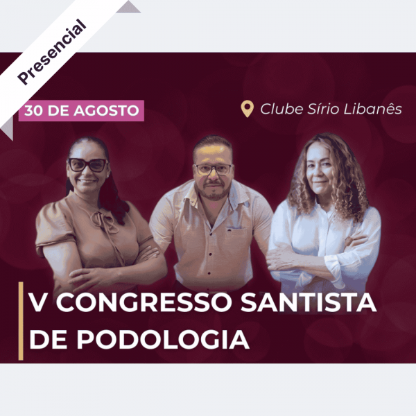 5º Congresso Internacional de Podologia de Santos 5º Congresso Internacional de Podologia de Santos