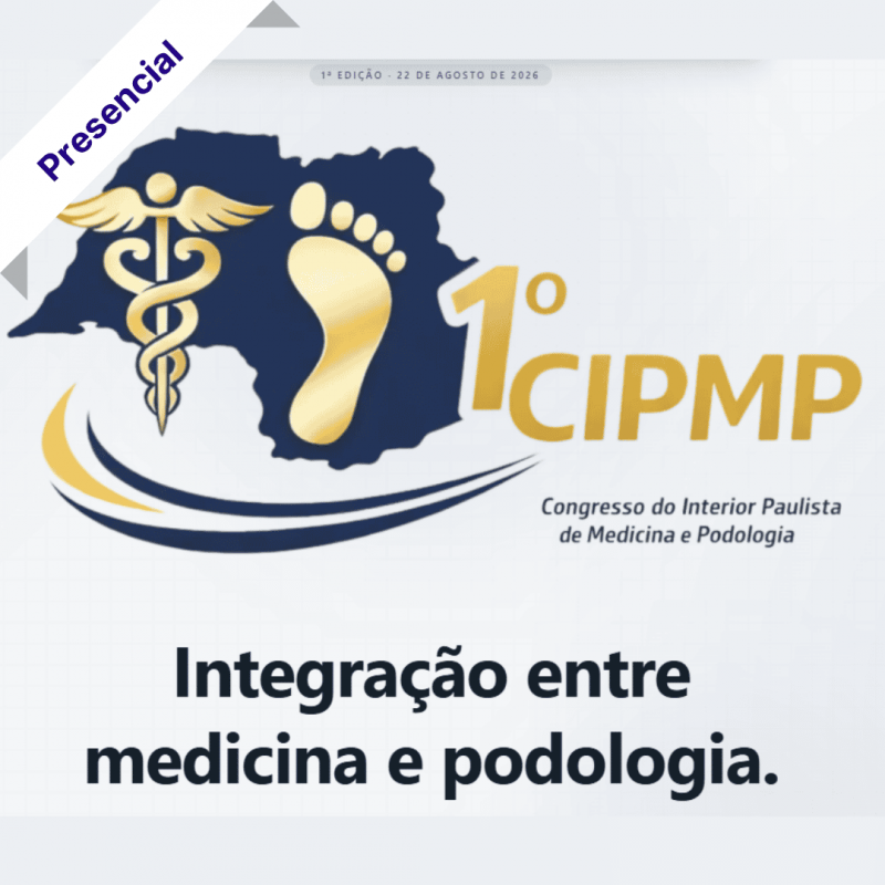 1º CIPMP – Congresso de Integração entre Podologia e Medicina