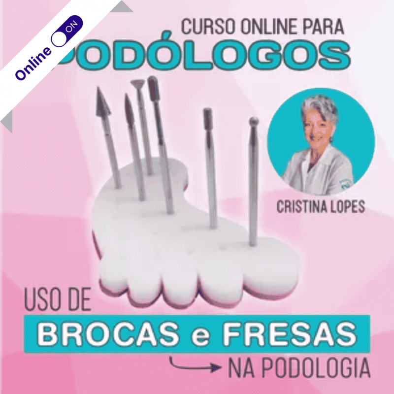 Curso de Podologia Online - Brocas e Fresas com Cristina Lopes Curso de Podologia Online - Brocas e Fresas com Cristina Lopes