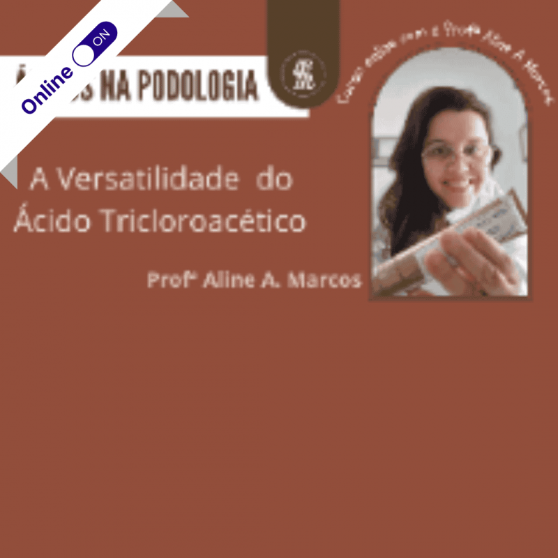 Curso de Podologia Online - Ácidos na Podologia (Ácido Tricloroacético) Curso de Podologia Online - Ácidos na Podologia (Ácido Tricloroacético)