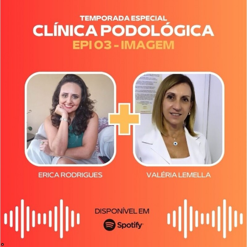 Podocast Especial #03 - Clínica Podológica - Como trabalhar minha imagem? | Erica Rodrigues