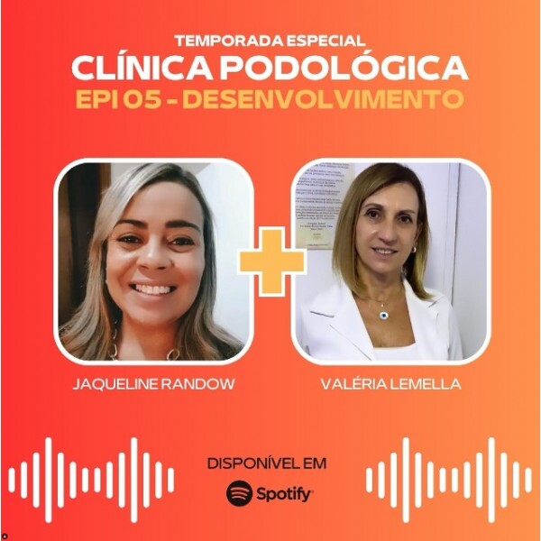 Podocast Especial #05 - Clínica Podológica - Como destravar seu desenvolvimento para evoluir seu negócio? | Jaqueline Randow