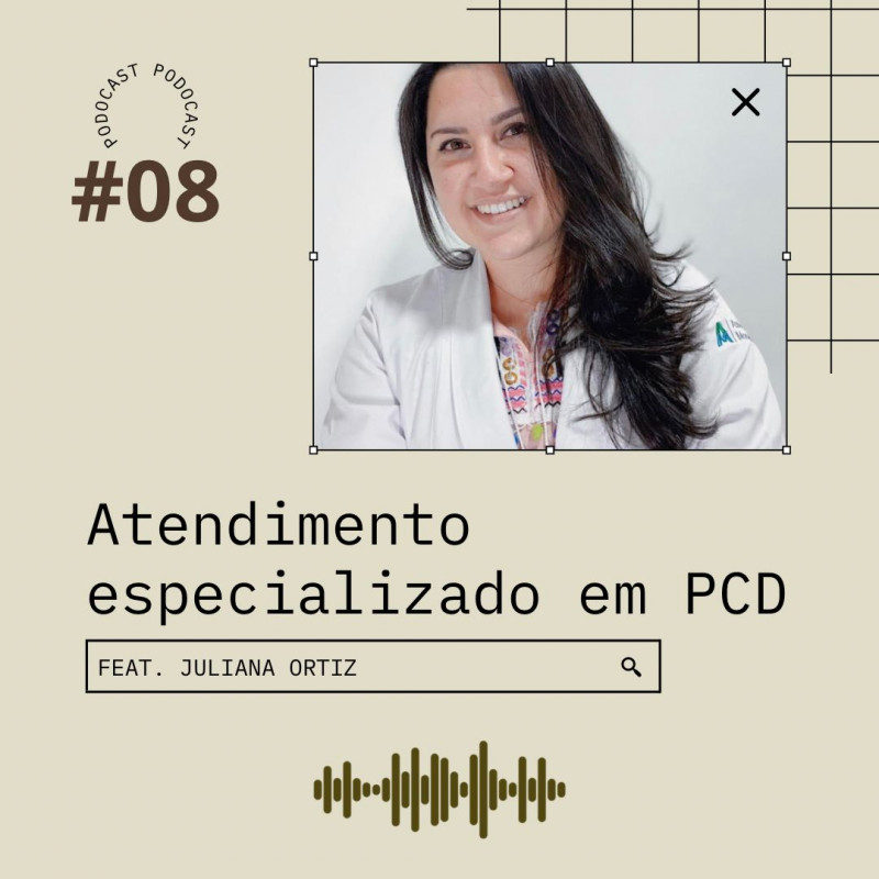 Podocast #08 Atendimento Especializado em PCD -  (ft. Juliana Ortiz)