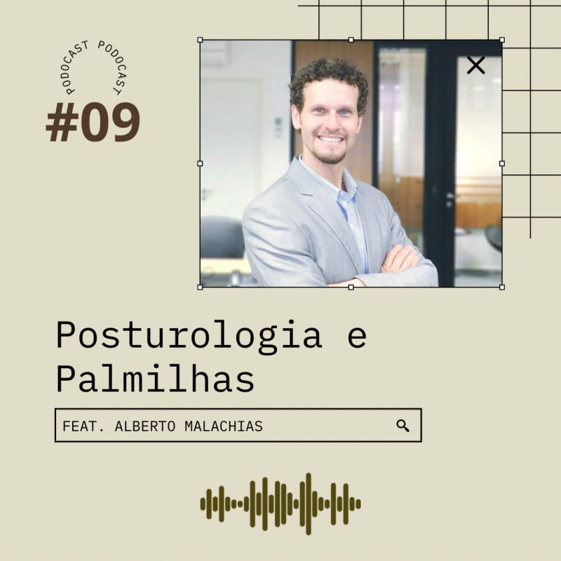 Podocast #09 - Posturologia e Palmilhas (ft. Alberto Malachias)