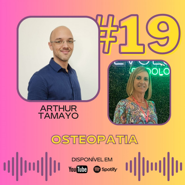 Podocast #19 - Osteopatia (ft. Arthur Tamayo)