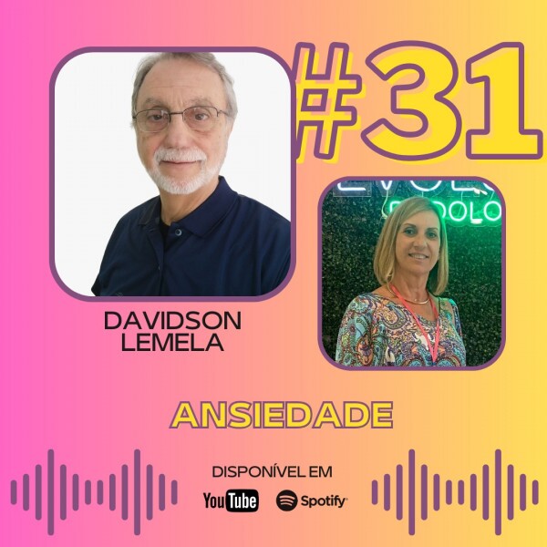 Podocast #31 - Ansiedade (ft. Davidson Lemela)