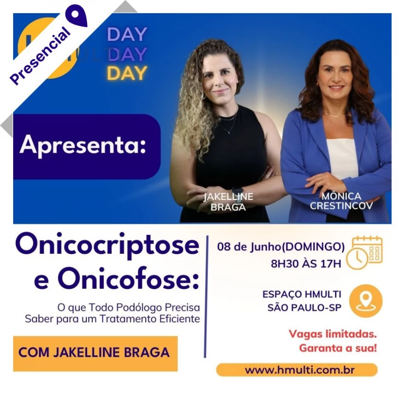 HMultiDay: Onicocriptose e Onicofose - O que Todo Podólogo Precisa Saber para um Tratamento Eficiente com Jakelline Braga