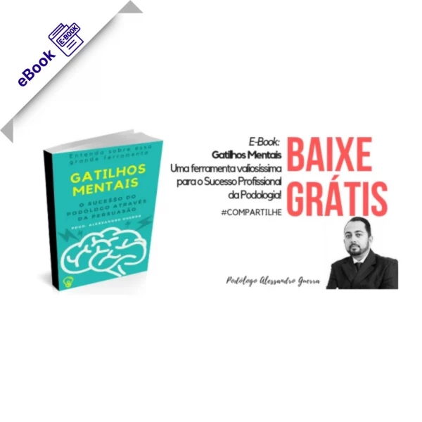 eBook de Podologia - Gatilhos Mentais de Alessandro Guerra (Doutor Pé) - GRÁTIS