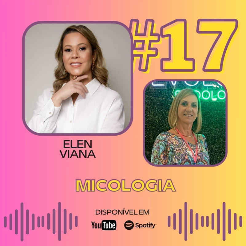 Podocast #17 - Micologia (ft. Elen Viana)