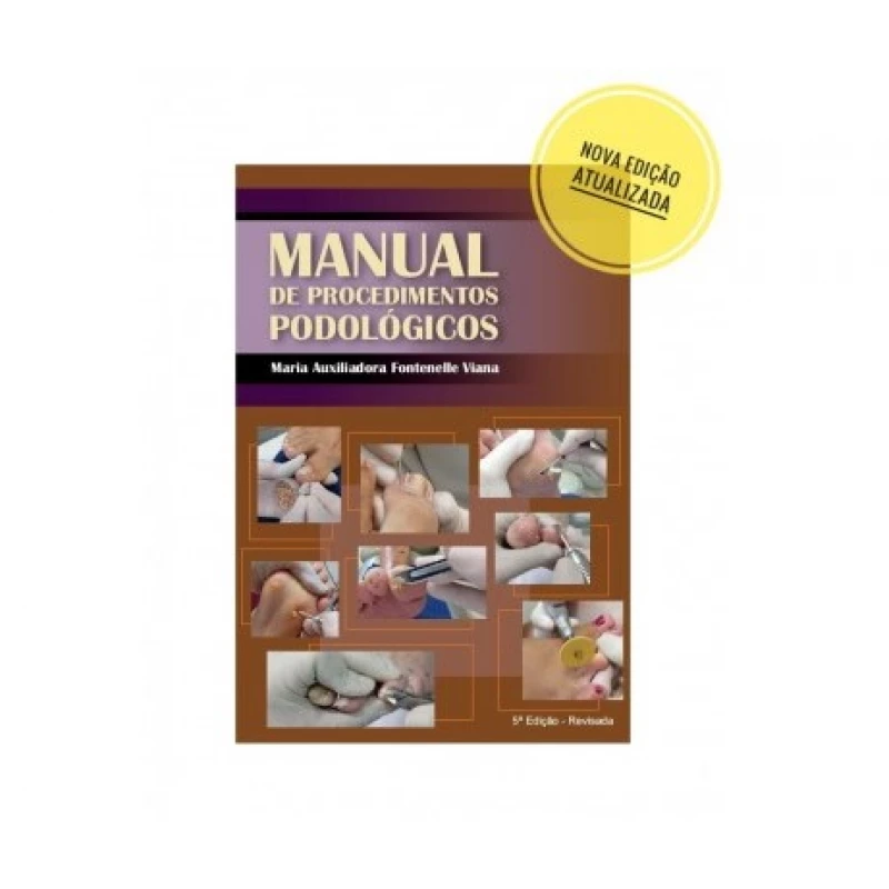 LIVRO - MANUAL DE PROCEDIMENTOS PODOLÓGICOS 5º EDIÇÃO ATUALIZADA